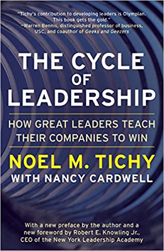 The Cycle of Leadership How Great Leaders Teach Their Companies to Win
